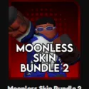  Moonless Skin Bundle 2