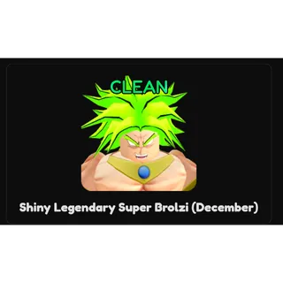Shiny Legendary Super Brolzi (December)