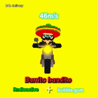 Burrito Bandito 🟩 radioactive 🟩 💲46m/S💲