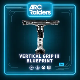 VERTICAL GRIP III | BLUEPRINT ARC RAIDERS