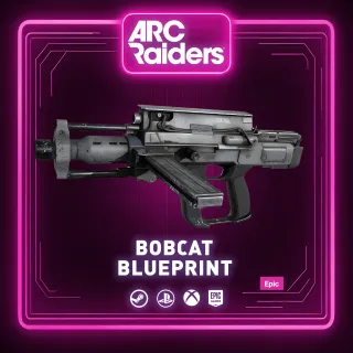 BOBCAT | BLUEPRINT ARC RAIDERS