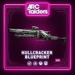 HULLCRACKER | BLUEPRINT ARC RAIDERS