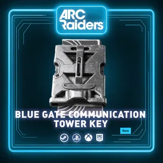 BLUE GATE COMMUNICATION TOWER KEY | ARC RAIDERS