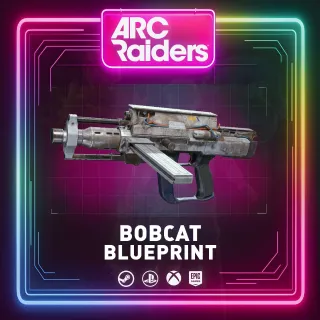 BOBCAT | BLUEPRINT ARC RAIDERS