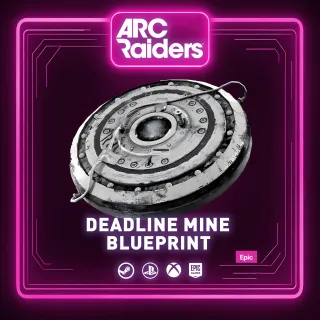 DEADLINE | BLUEPRINT ARC RAIDERS NEW!!!!
