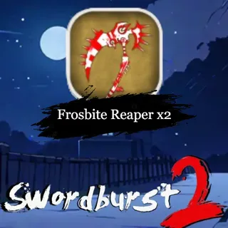 Frosbite Reaper x2 - SB2 / Swordburst 2