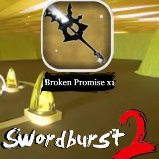 Broken Promise x1 - Swordburst 2