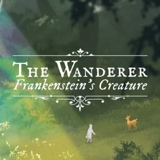 The Wanderer: Frankenstein’s Creature