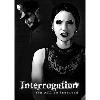 Interrogation: You will be deceived