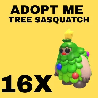 TREE SASQUATCH 16X - ADOPT ME 
