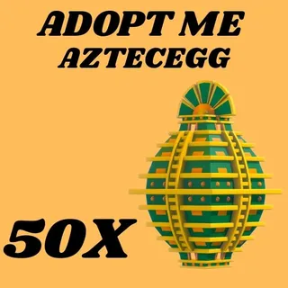 AZTECEGG 50X - ADOPT ME 