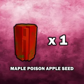 Maple Poison Apple Seed