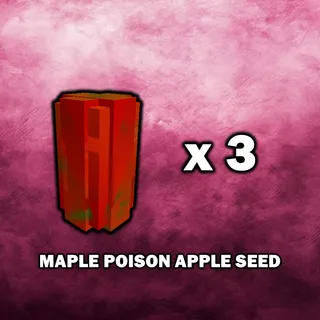 Maple Poison Apple Seed
