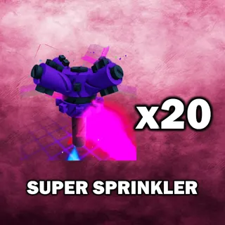 Super Sprinkler