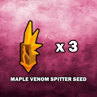 Maple Venom Spitter Seed