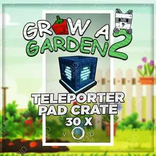 Grow a Garden 2 - Teleporter Pad Crate 30x
