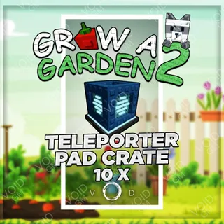 Grow a Garden 2 - Teleporter Pad Crate 10x