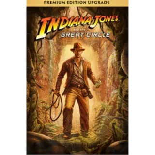 Indiana Jones and the Great Circle - Premium Edition Upgrade