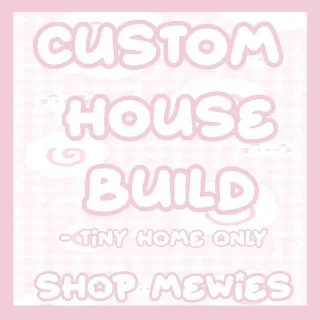 Custom House Build