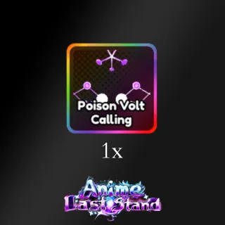 Anime last Stand Poison Volt Calling