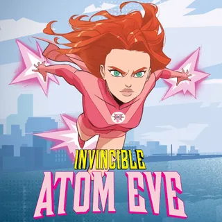 Invincible Presents: Atom Eve 