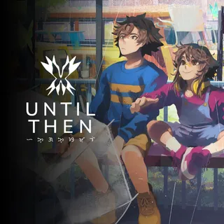 Until Then [ROW (NA, EU and more) region read description]  