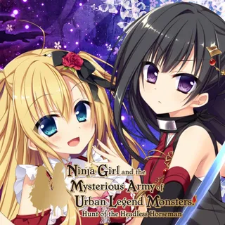 Ninja Girl and the Mysterious Army of Urban Legend Monsters! ~Hunt of the Headless Horseman~ [Steam]
