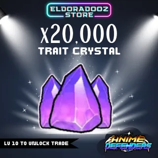 20000 TRAIT CRYSTAL | ANIME DEFENDER