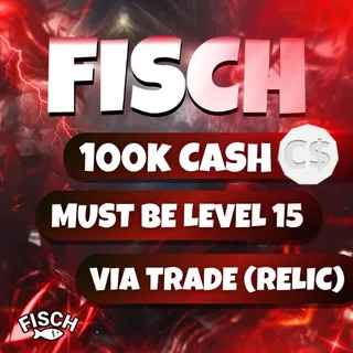 100K Cash C$ FISCH