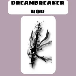 DREAMERBREAKER ROD (READ DESC)