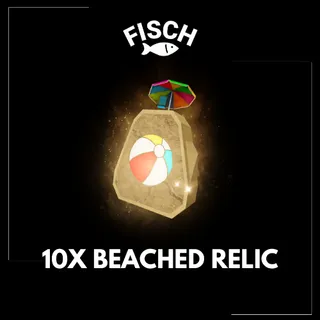 10x Beached Relic - FISCH