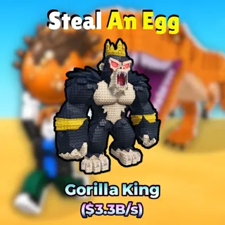 King Gorilla (3.3B/s) - Steal An Egg