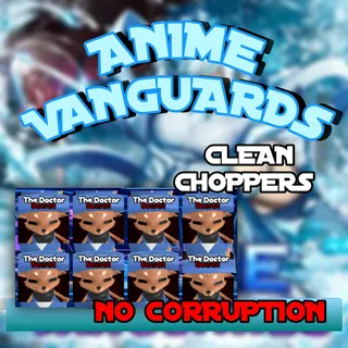8x Clean Chopper (The Doctor) NO CORRUPTION - Anime Vanguards 