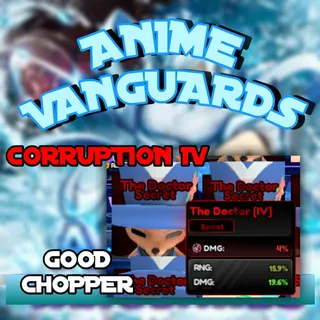 Corruption IV 35.5% Good Stats Chopper (The Doctor) Familiar - Anime Vanguards
