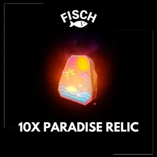 10X Paradise Relic - FISCH