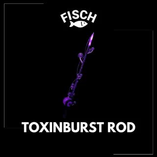 Toxinburst Rod - FISCH