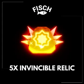 5X Invincible Relic - FISCH