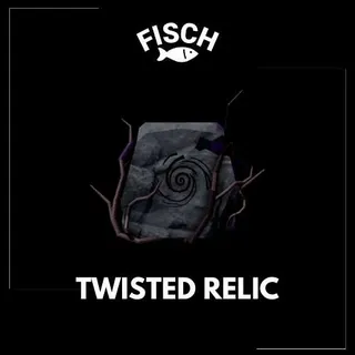 10X Twisted Relic - FISCH