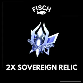 2X Sovereign Relic - FISCH