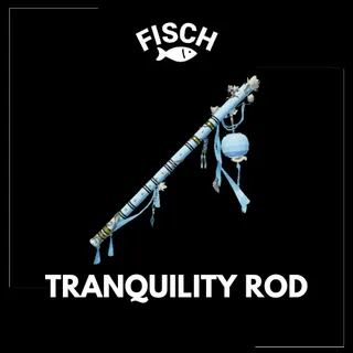 Tranquility Rod - FISCH