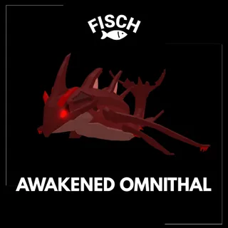 Awakened Omnithal - FISCH