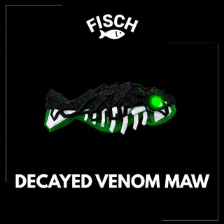 Decayed Venom Maw - FISCH