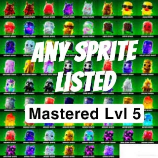 Any Sprited Listed Lvl5 Mastered