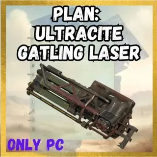 FO76 Ultracite gatling laser plan