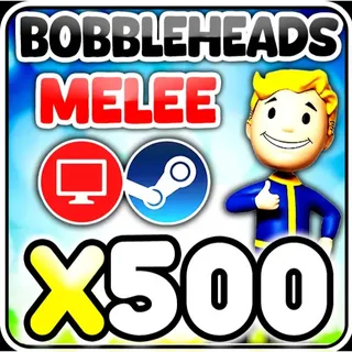 500x Melee bobbleheads [PC]