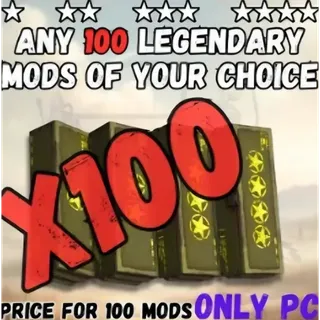 100x Legendary mods choose any PC