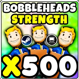 500x Strength bobbleheads [PC]