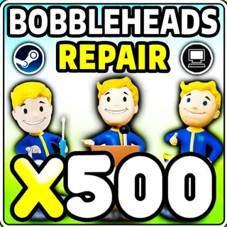 500x Repair bobbleheads [PC]