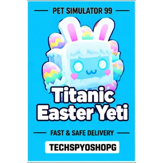 TITANIC EASTER YETI [1 IN 100B] PETS GO/PETS RNG