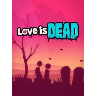 Love is Dead